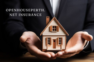 Openhouseperth.net Insurance: Affordable Home Protection Tailored to You